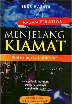 Ragam Peristiwa Menjelang Kiamat : Membaca Tanda-tanda Akhir Zaman